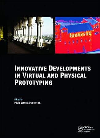 innovative developments in virtual and physical prototyping proceedings of the 5th international conference