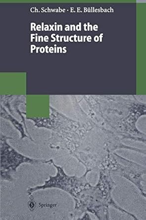 relaxin and the fine structure of proteins 1st edition christian schwabe ,erika bullesbach 3540645586,