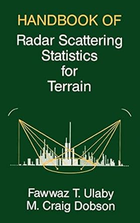 handbook of radar scattering statistics for terrain 1st edition fawwaz t ulaby ph d ,m craig dodson