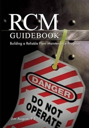 rcm guidebook building a reliable plant maintenance program 1st edition jim august 1593700075, 978-1593700072