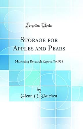 storage for apples and pears marketing research report no 924 1st edition glenn o patchen 0265826330,