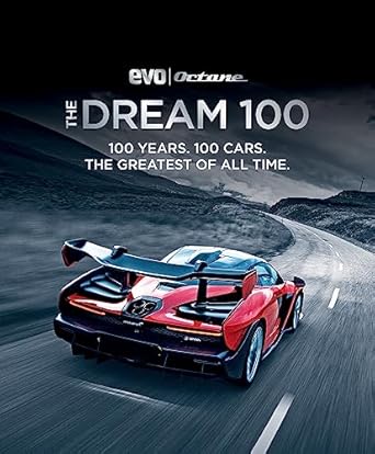 the dream 100 from evo and octane 100 years 100 cars the greatest of all time 1st edition peter tomalin