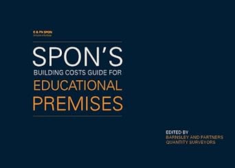 spons building costs guide for educational premises 1st edition derek barnsley 0419233105, 978-0419233107