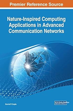 nature inspired computing applications in advanced communication networks 1st edition govind p gupta