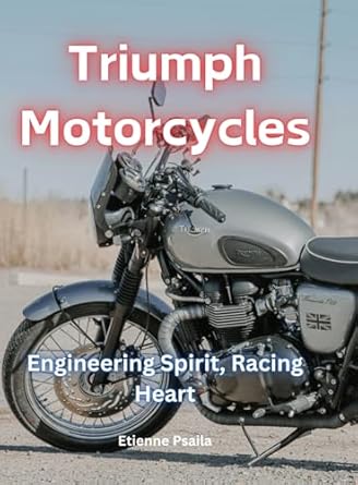 triumph motorcycles engineering spirit racing heart 1st edition etienne psaila 9918625538, 978-9918625536