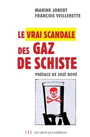 le vrai scandale des gaz de schiste 1st edition francois veillerette ,marine jobert ,jose bove 2918597317,