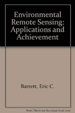 environmental remote sensing applications and achievement v 1 1st edition eric c barrett 0713156961,
