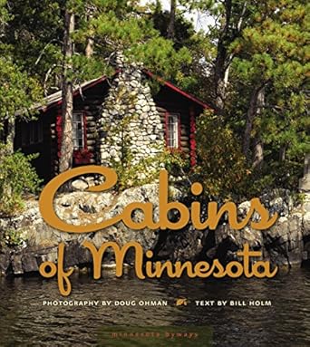 cabins of minnesota 1st edition doug ohman ,bill holm 0873515498, 978-0873515498