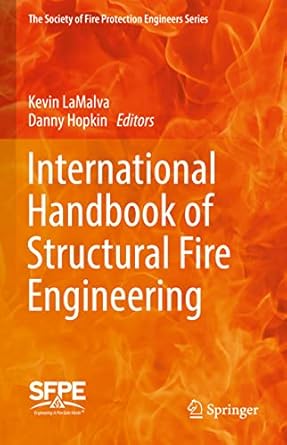 international handbook of structural fire engineering 1st edition kevin lamalva ,danny hopkin 3030771229,