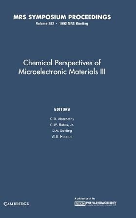 chemical perspectives of microelectronic materials iii volume 282 1st edition c r abernathy ,c w bates jr ,d