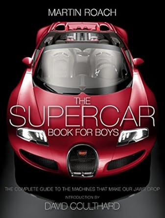the supercar book the complete guide to the machines that make our jaws drop 1st edition martin roach