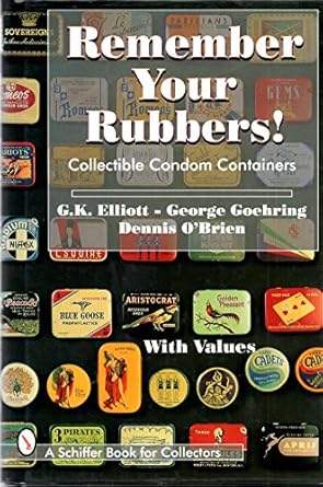 remember your rubbers collectible condom containers 1st edition g k elliott 0764304143, 978-0764304149