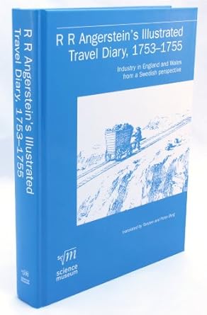 r r angersteins illustrated travel diary 1753 1755 industry in england and wales from a swedish perspective