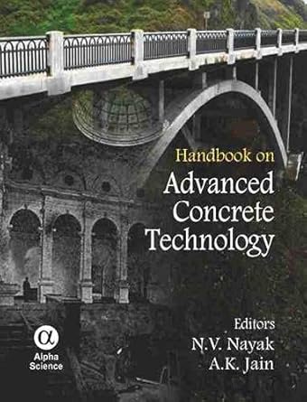 handbook on advanced concrete technology 1st edition n v nayak ,a k jain 1842657429, 978-1842657423