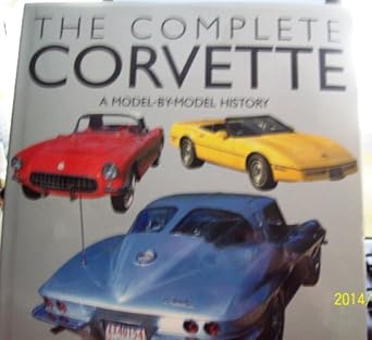 the complete corvette a model by model history of the american sports car 1st edition tom falconer