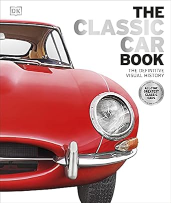 the classic car book 1st edition d k publishing 0241240484, 978-0241240489