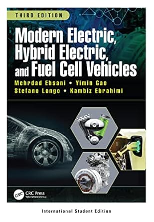 modern electric hybrid and fuel cell vehic 1st edition kambiz ebrahimi mehrdad ehsani, yimin gao, stefano