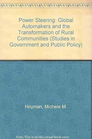 power steering global automakers and the transformation of rural communities 1st edition michele m hoyman