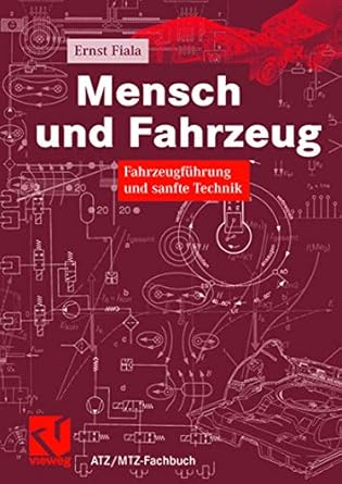 mensch und fahrzeug fahrzeugfuhrung und sanfte technik 1st edition ernst fiala 3834800163, 978-3834800169