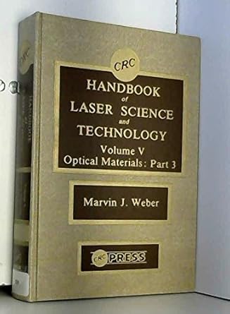 crc handbook of laser science and technology vol 5 optical materials applications and coatings part 3 1st