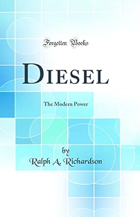 diesel the modern power 1st edition ralph a richardson 033181174x, 978-0331811742