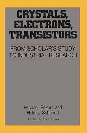 crystals electrons transistors 1st edition michael eckert ,helmut schubert 0883186225, 978-0883186220