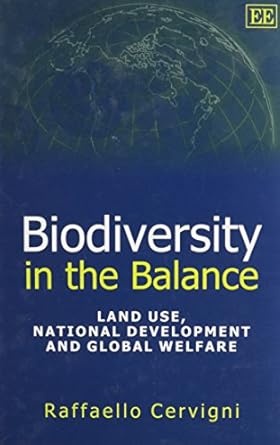 biodiversity in the balance land use national development and global welfare 1st edition raffaello cervigni
