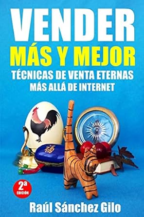 vender mas y mejor tecnicas de venta eternas mas alla de internet 1st edition raul sanchez gilo 1983503150,