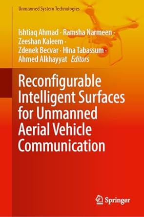 reconfigurable intelligent surfaces for unmanned aerial vehicle communication 1st edition ishtiaq ahmad