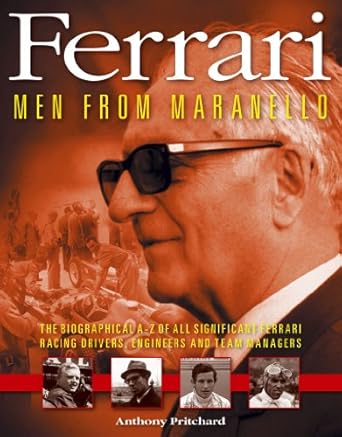 ferrari men from maranello the biographical a z of all significant ferrari racing people 1st edition anthony
