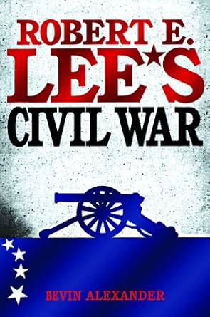 robert e lees civil war 1st edition bevin alexander 155850849x, 978-1558508491