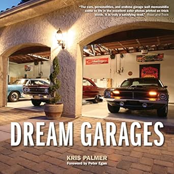 dream garages 1st edition kris palmer ,dave gooley ,robert genat ,peter martin ,james mann ,peter vincent
