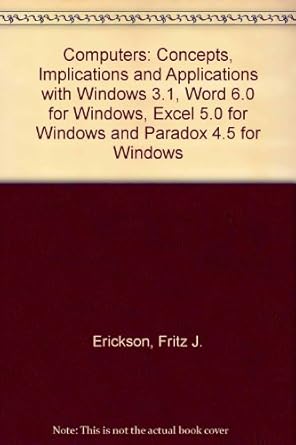 computers concepts implications and applications with windows 3 1 word excel and paradox 1st edition fritz