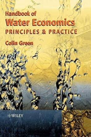 handbook of water economics principles and practice 1st edition colin green 0470862270, 978-0470862278