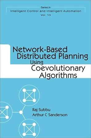 network based distributed planning using coevolutionary algorithms 1st edition arthur c sanderson ,raj subbu