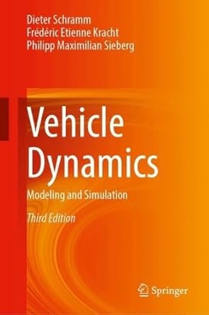 vehicle dynamics modeling and simulation 1st edition dieter schramm ,frederic etienne kracht ,philipp