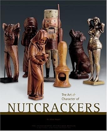 the art and character of nutcrackers 1st edition arlene wagner 1933112085, 978-1933112084
