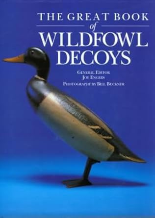 great book of wildfowl decoys 1st edition joe engers 1585741205, 978-1585741205