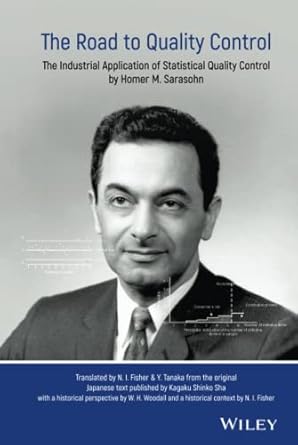the road to quality control the industrial application of statistical quality control by homer m sarasohn 1st