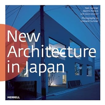 new architecture in japan 1st edition yuki sumner ,naomi pollock ,david littlefield ,edmund sumner