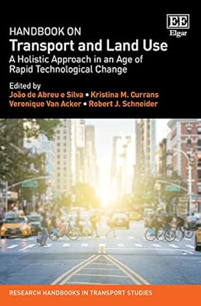 handbook on transport and land use a holistic approach in an age of rapid technological change 1st edition
