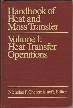 handbook of heat and mass transfer heat transfer operations 1 1st edition nicholas p cheremisinoff