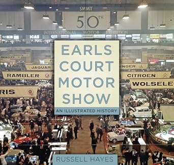 earls court motor show an illustrated history 1st edition russell hayes 0750965274, 978-0750965279