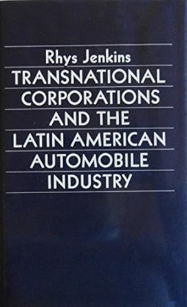 transnational corporations and the latin american automobile industry 1st edition rhys jenkins 0822911450,