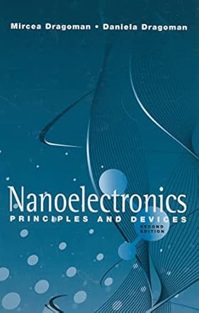 nanoelectronics principles and devices 1st edition mircea dragoman ,daniela dragoman 1596933682,