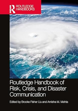 routledge handbook of risk crisis and disaster communication 1st edition brooke fisher liu ,amisha m mehta