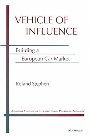 vehicle of influence building a european car market 1st edition roland stephen 0472111213, 978-0472111213