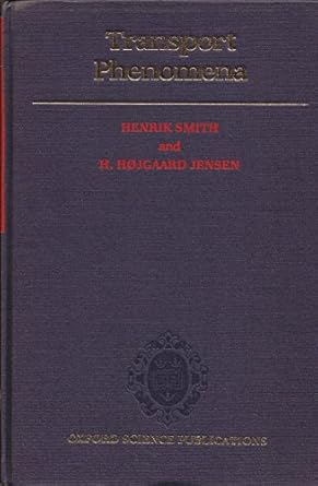 transport phenomena 1st edition henrik smith ,h hojgaard jensen 0198519850, 978-0198519850