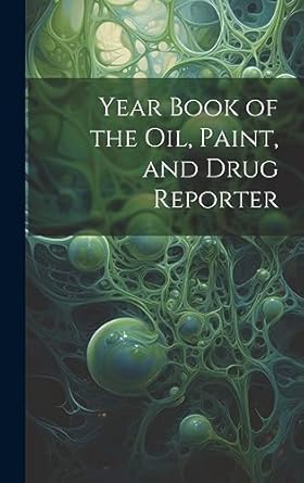 year book of the oil paint and drug reporter 1st edition anonymous 1020321768, 978-1020321764
