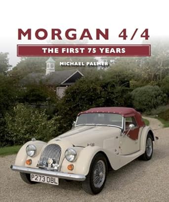 morgan 4/4 the first 75 years 1st edition michael palmer 1847972888, 978-1847972880